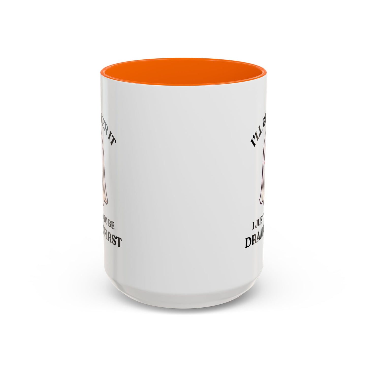 Humor Mug - I'll Get Over It Ghost