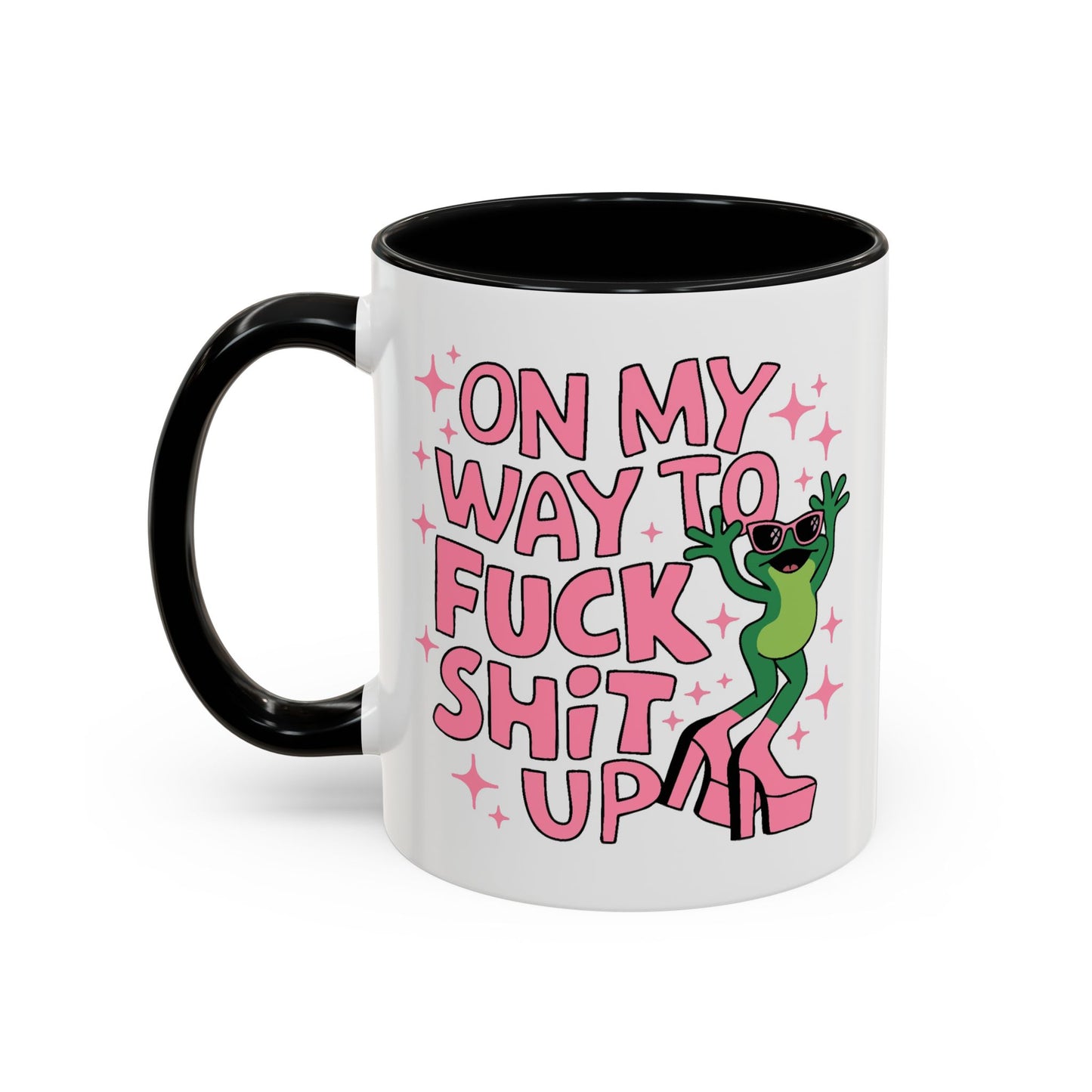 Adult Mug - On My Way to Fuck Shit Up