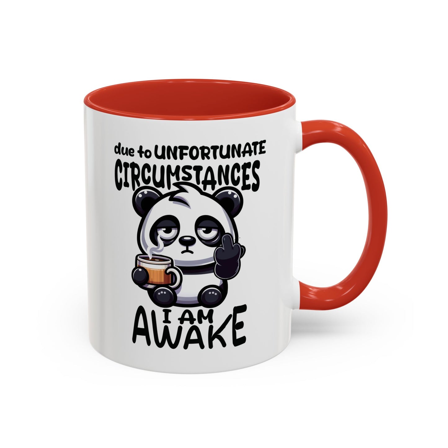 Humor Mug - Due to Unfortunate Circumstances