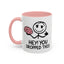 Humor Mug - Hey You Dropped This