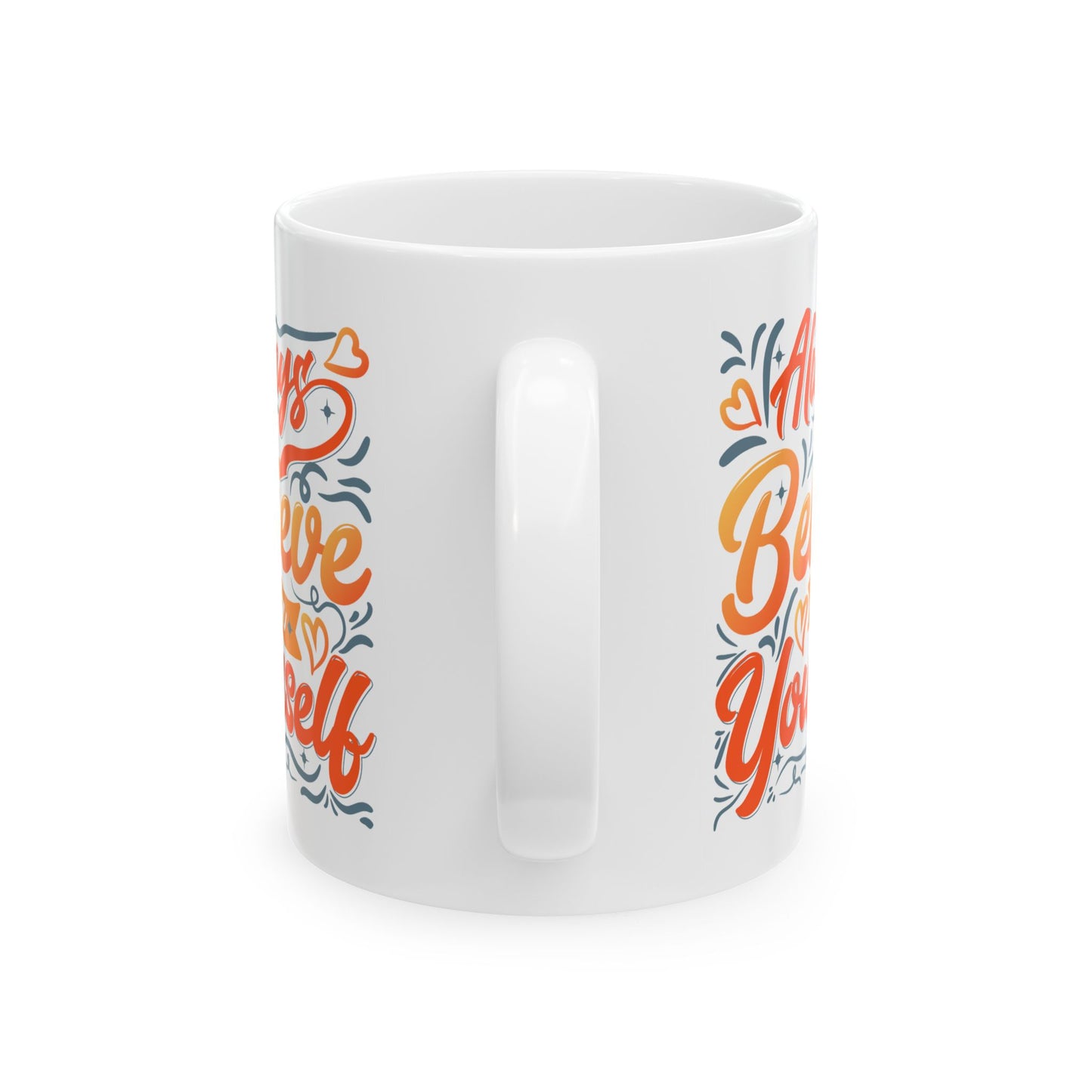 Motivation Mug - Always Believe In Yourself
