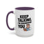 Humor Mug - Keep Talking I'm Diagnosing You