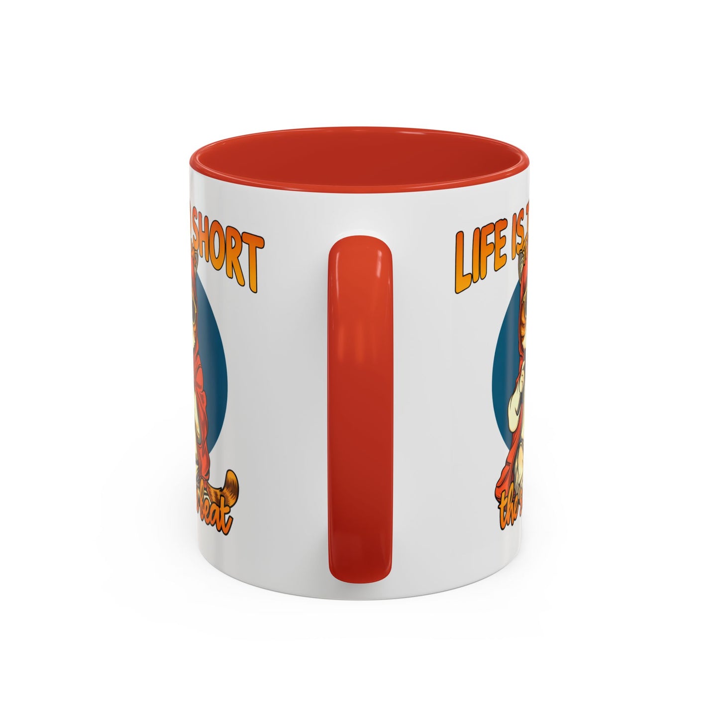 Humor Mug - Life Is Too Short