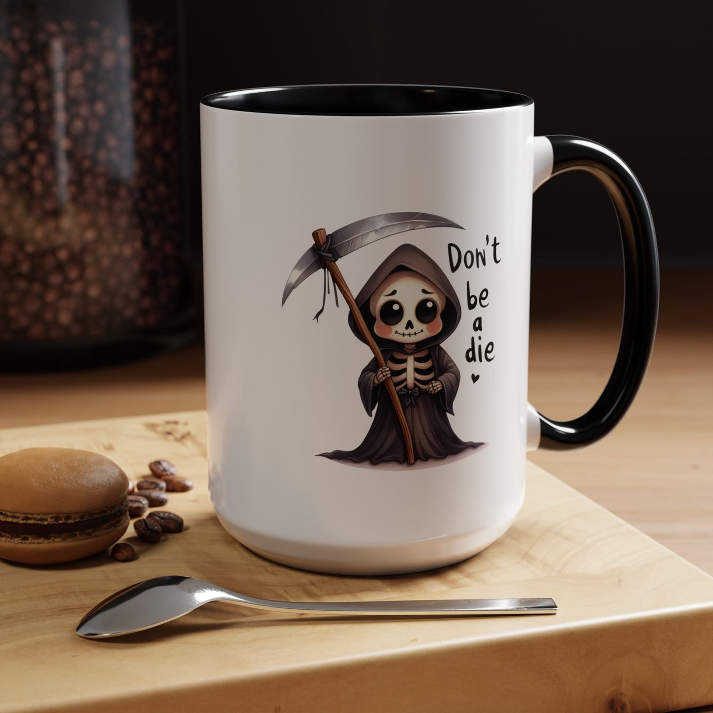 Humor Mug - Don't Be a Die