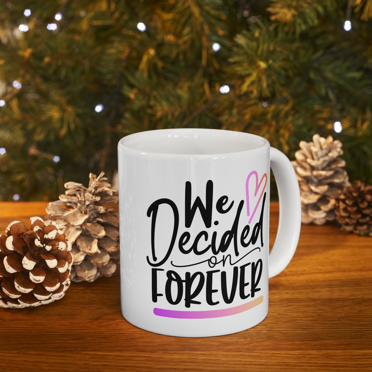 Anniversary Mug - We Decided On Forever 1