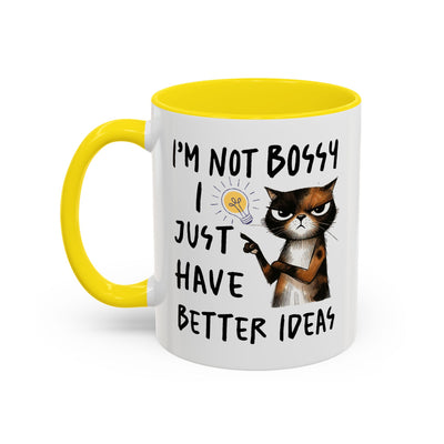 Humor Mug -I'm Not Bossy I Just Have Better Ideas