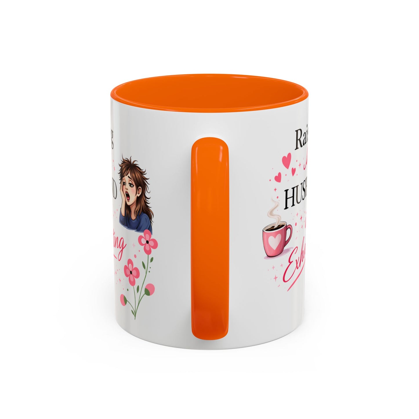 Humor Mug - Raising a Husband Is Exhausting