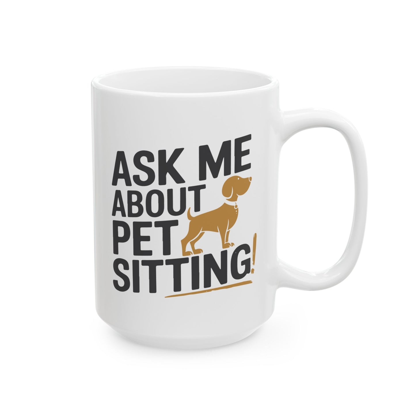 Animal Mug - Ask Me About Pet Sitting!