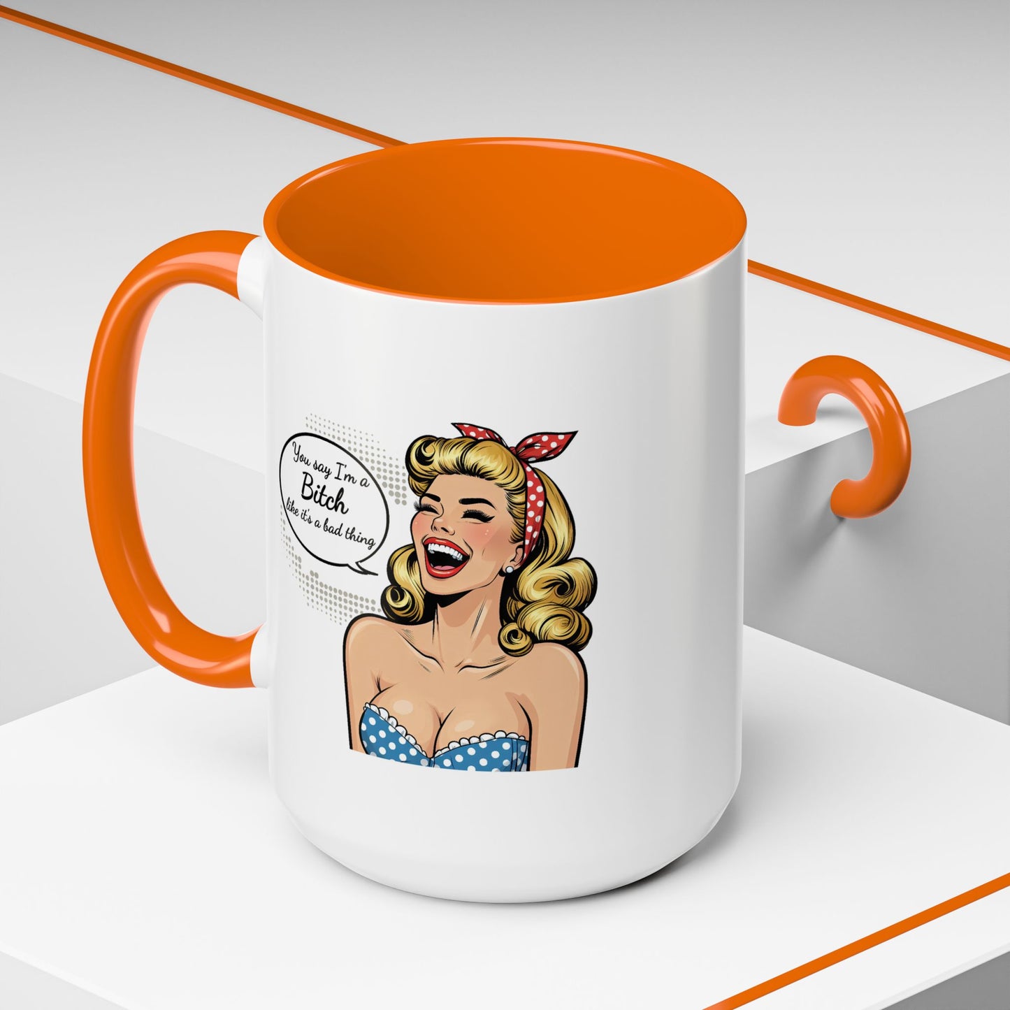 Adult Mug - You Say I'm a Bitch