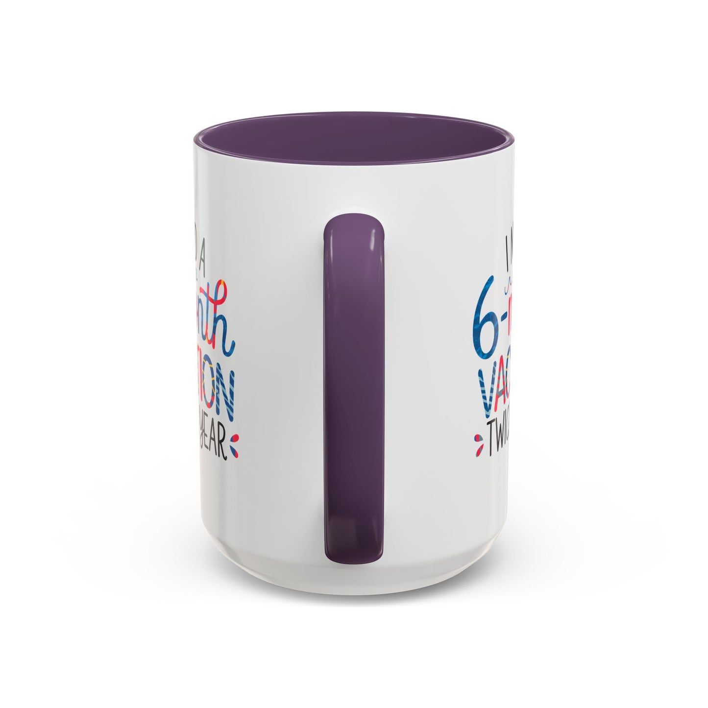 Office Mug - I Need a Six-Month Vacation
