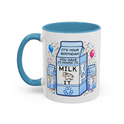 Birthday Mug - 24 Hours to Milk It