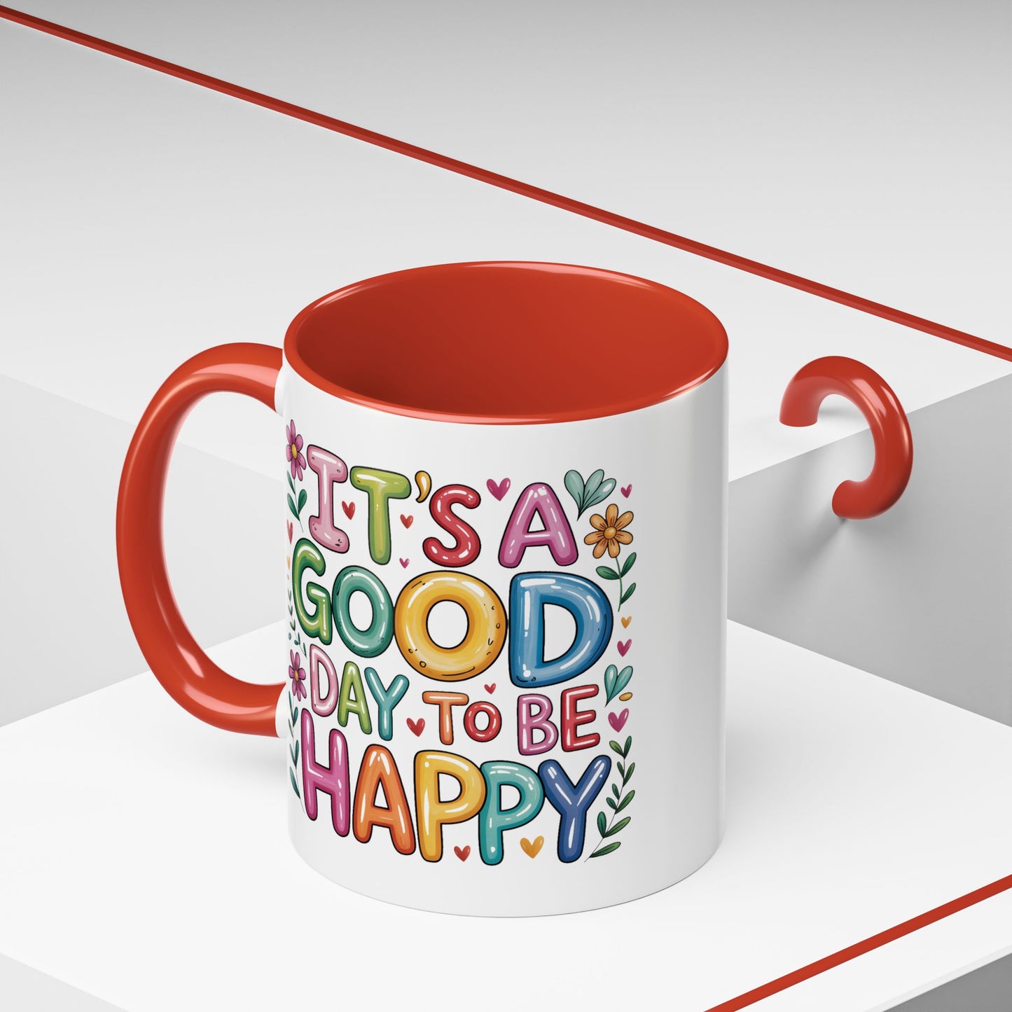 Motivation Mug - It's a Good Day to Be Happy