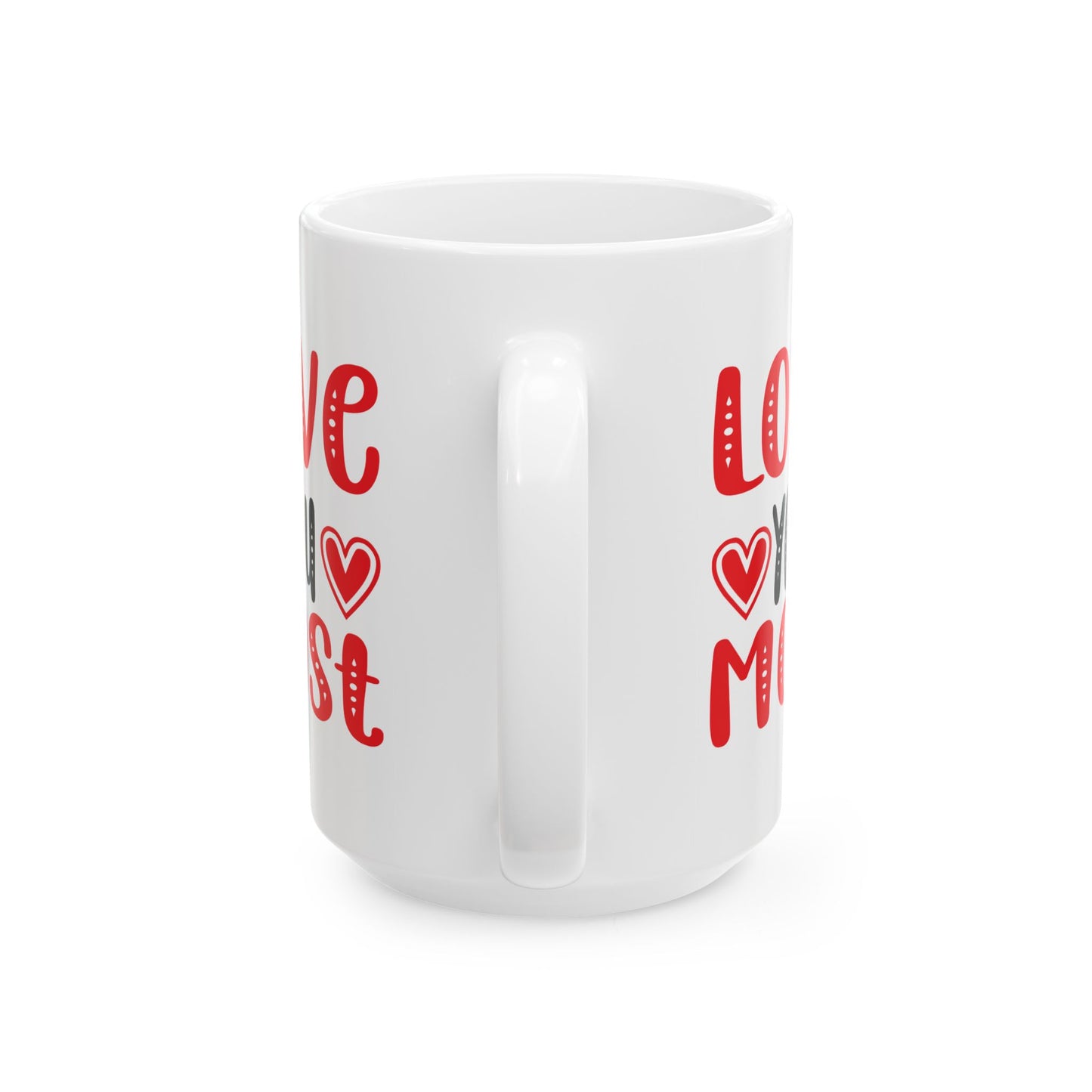 Valentine's Day Mug - Love You Most Hearts Graphic