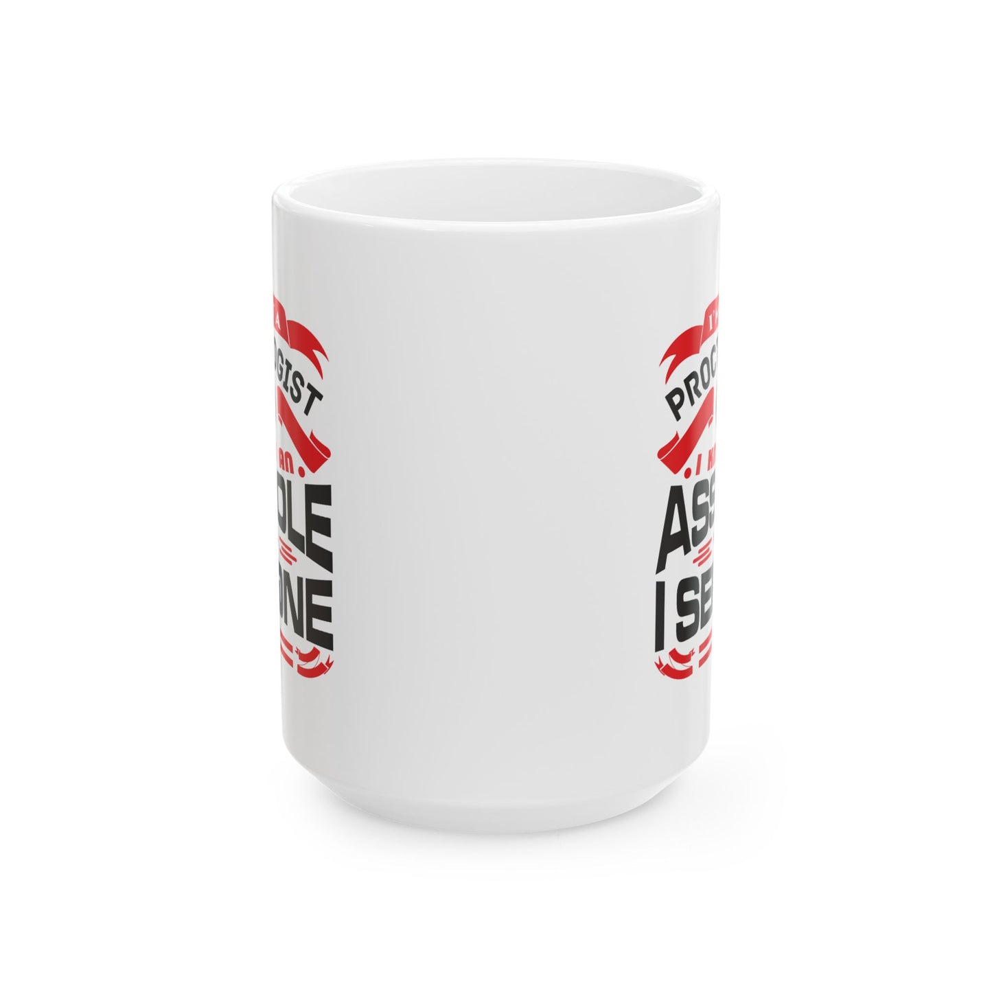 Adult Mug - I Am Not a Proctologist