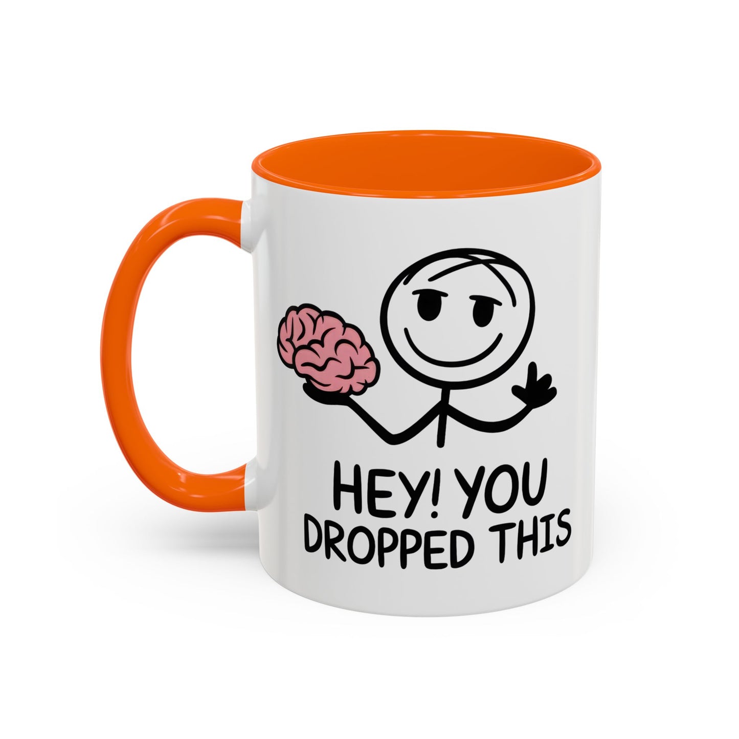 Humor Mug - Hey You Dropped This