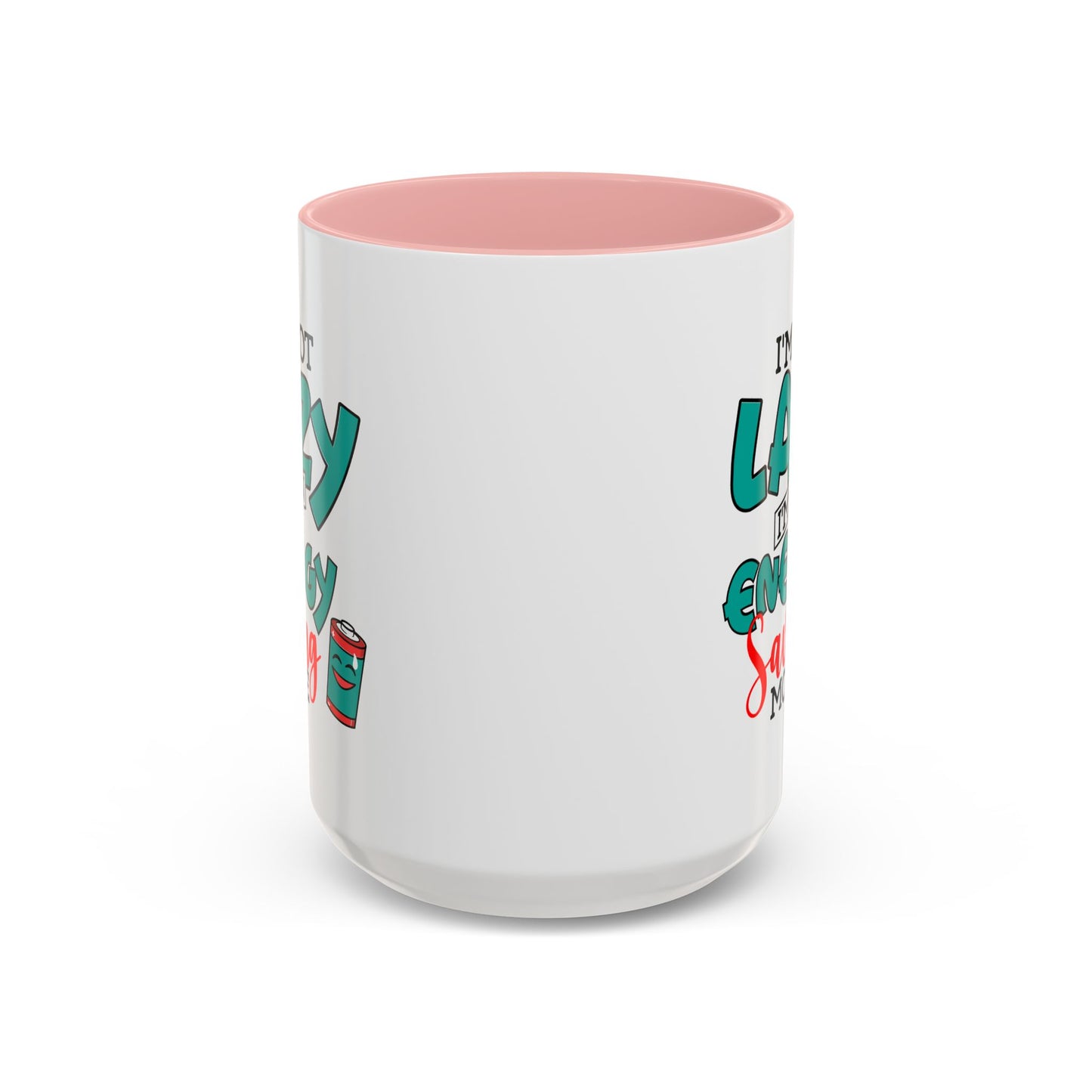 Humor Mug -I'm Not Lazy. I'm on Energy-Saving Mode