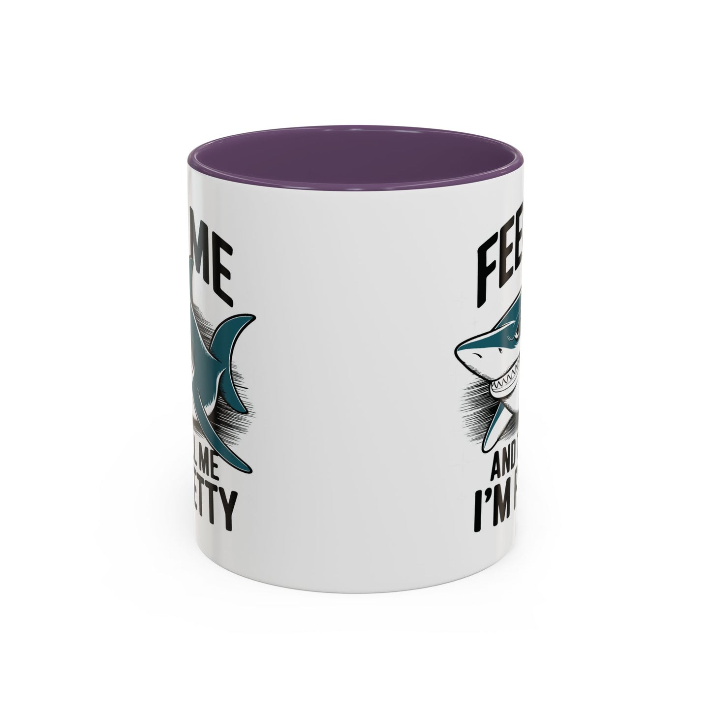 Humor Mug - Feed Me and Tell Me I'm Pretty Shark
