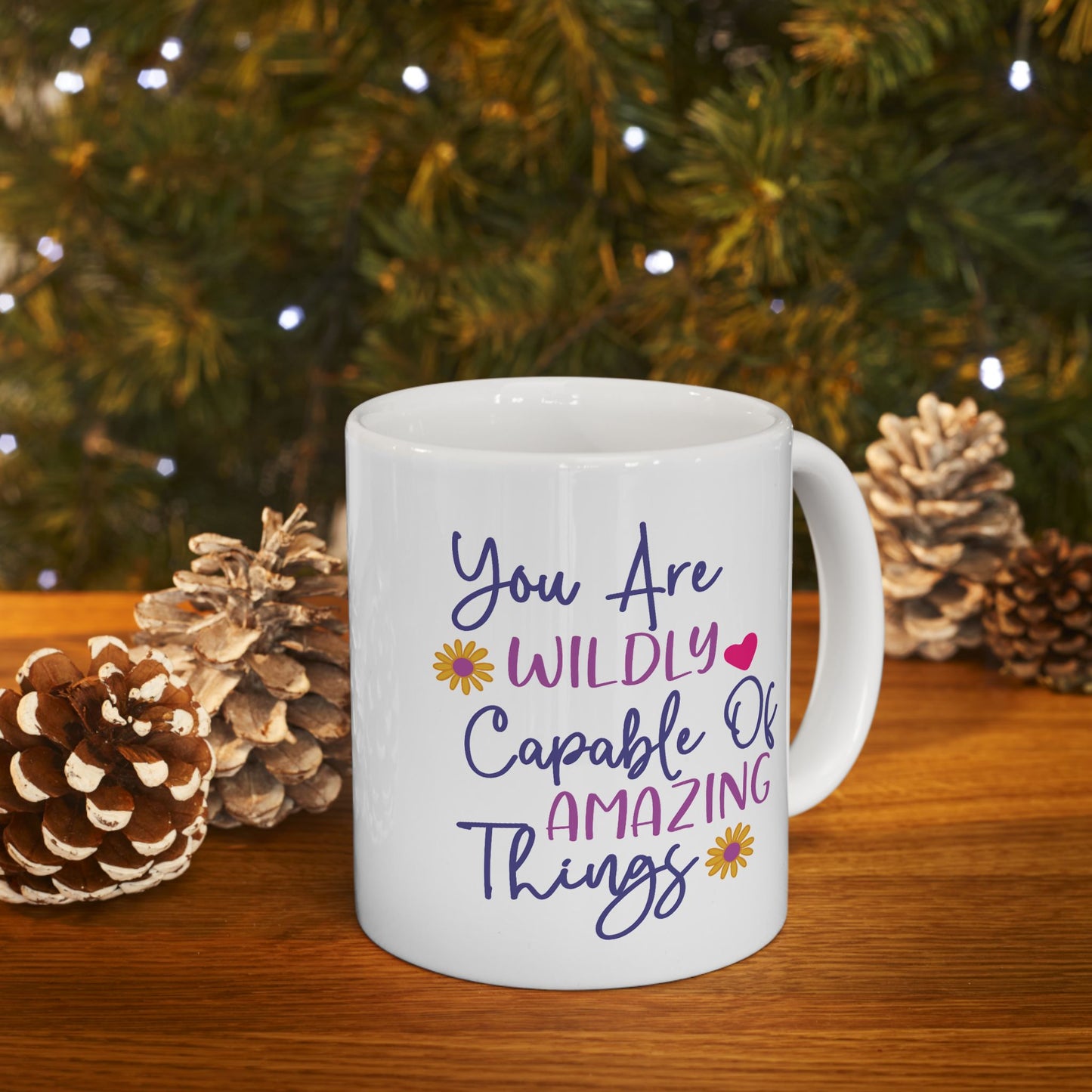 Motivation Mug - You Are Wildly Capable of Amazing Things
