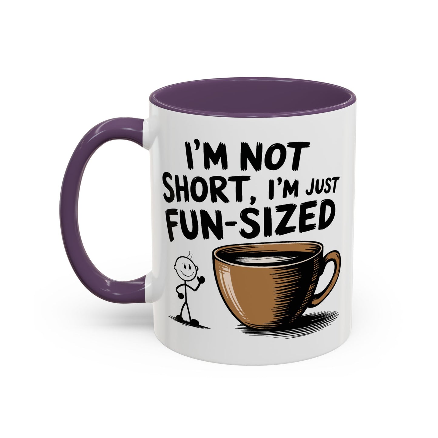 Humor Mug - I'm Not Short