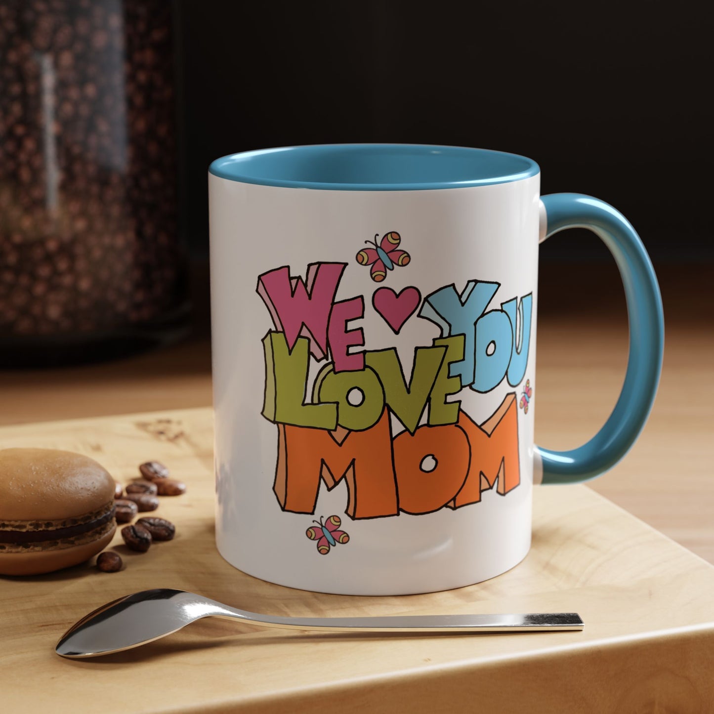 Mother's Day Mug - We Love You Mom