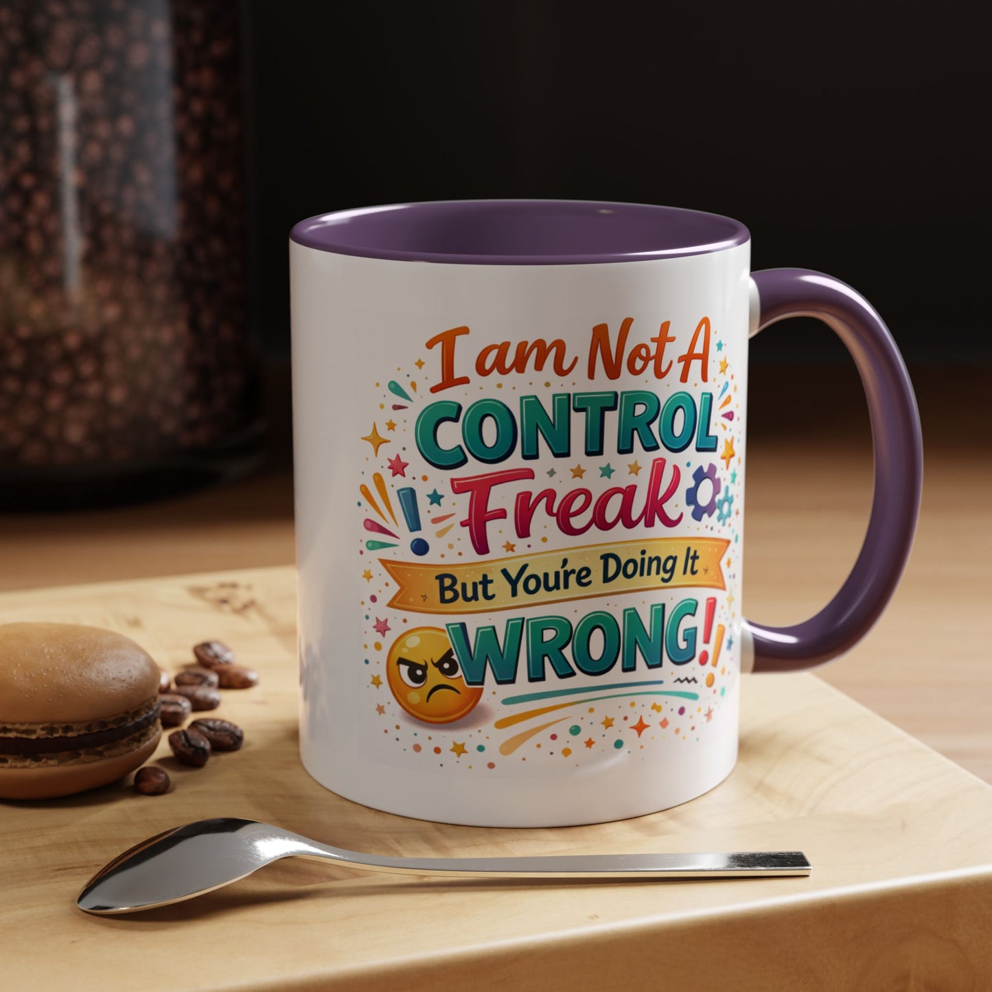 Humor Mug - I Am Not A Control Freak