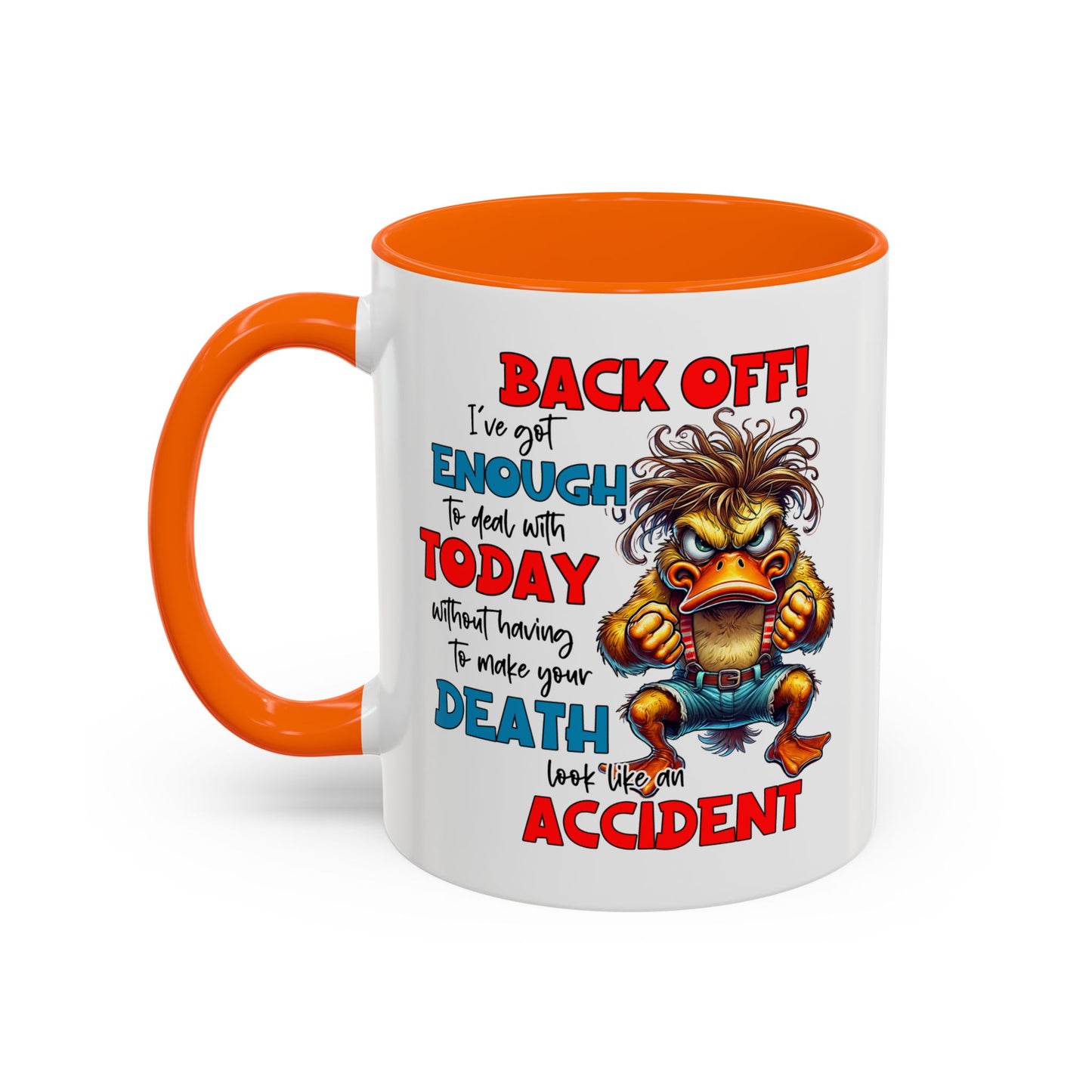 Humor Mug - Back Off! I've Got Enough to Deal With Today