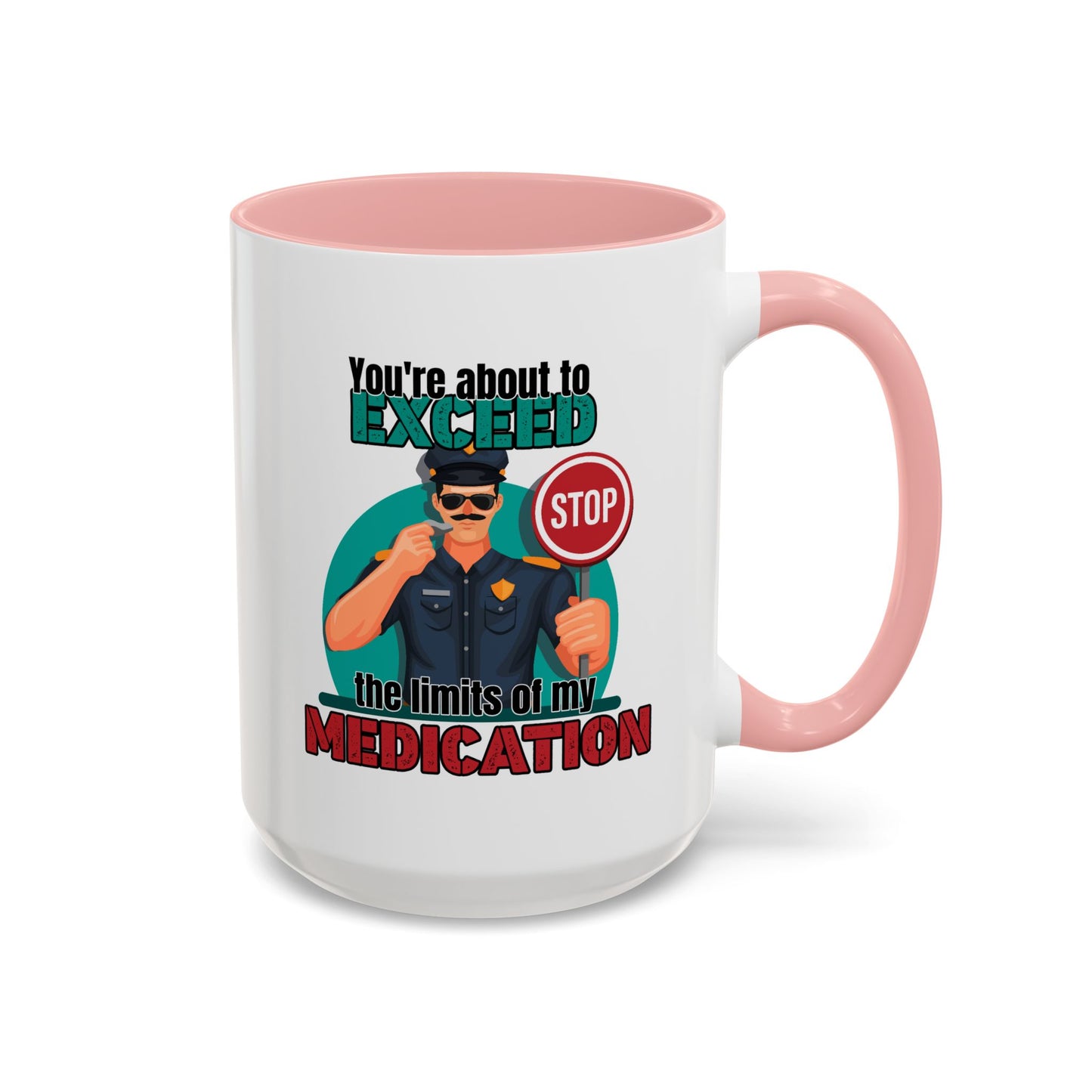 Humor Mug - You Are About To Exceed