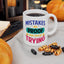 Motivation Mug - Mistakes Are Proof That You're Trying 3