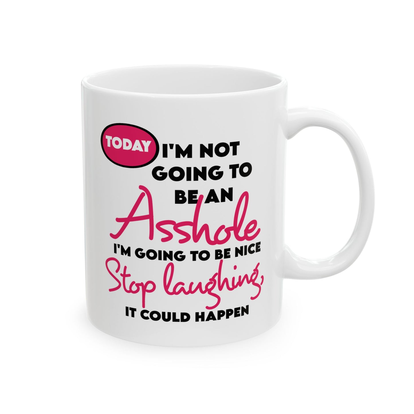 Adult Mug - Today I'm Not Going to be an Asshole
