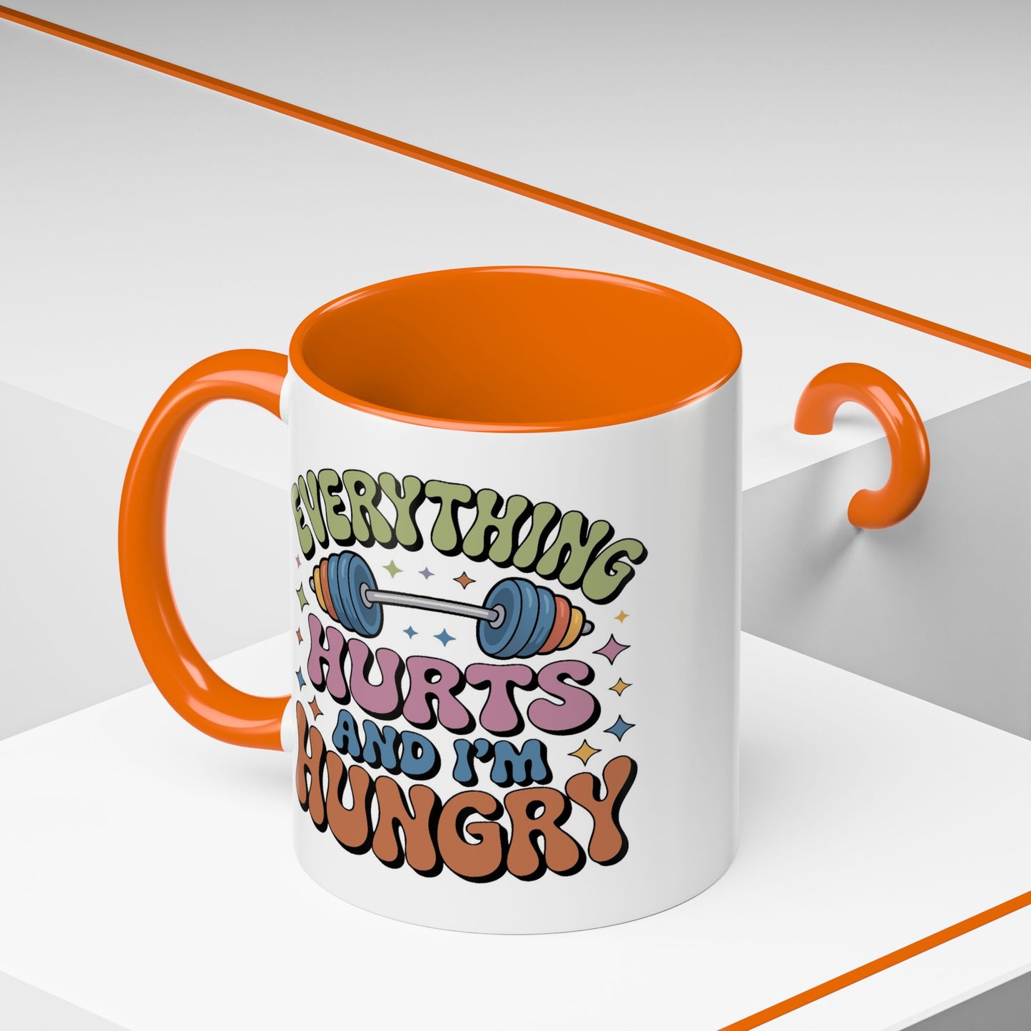 Humor Mug - Everything Hurts and I'm Hungry
