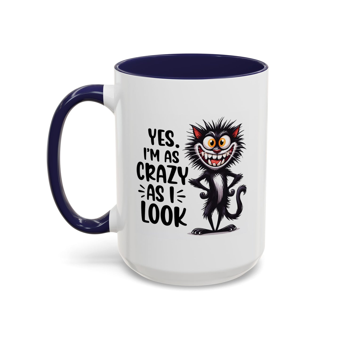 Humor Mug - Yes I am as Crazy