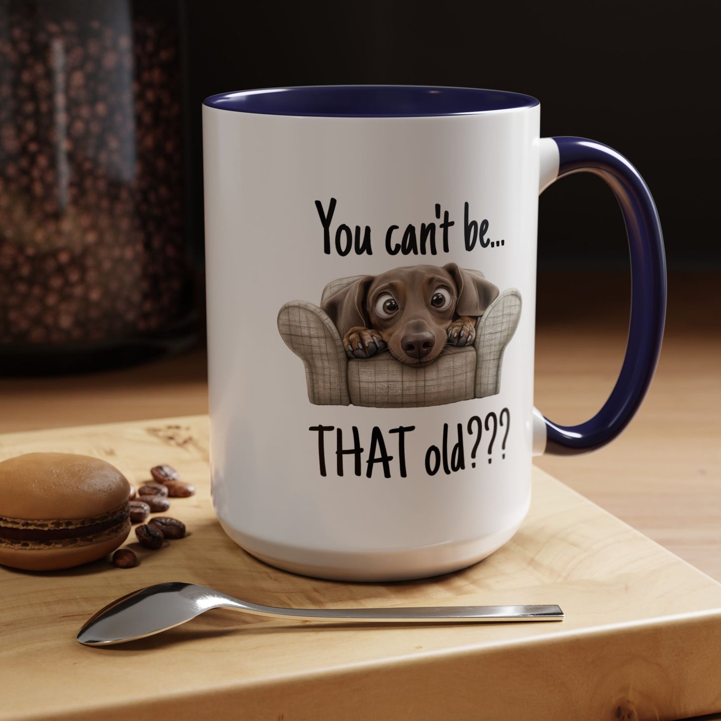 Birthday Mug - You Can't Be That Old