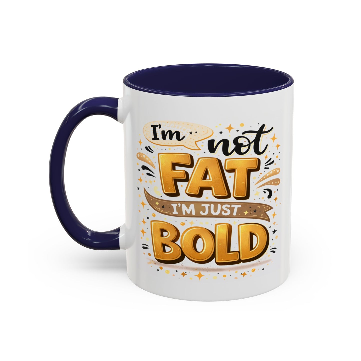 Humor Mug - I'm Not Fat
