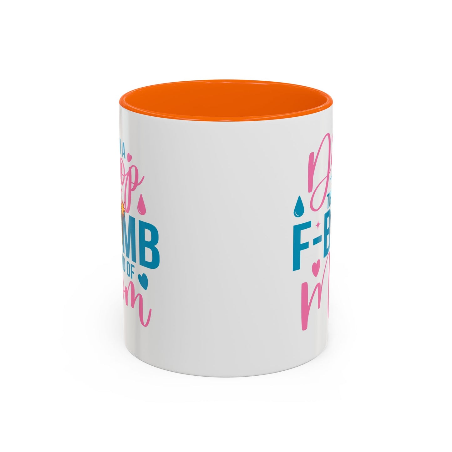 Humor Mug - I'm A Drop the F-Bomb Kind of Mom
