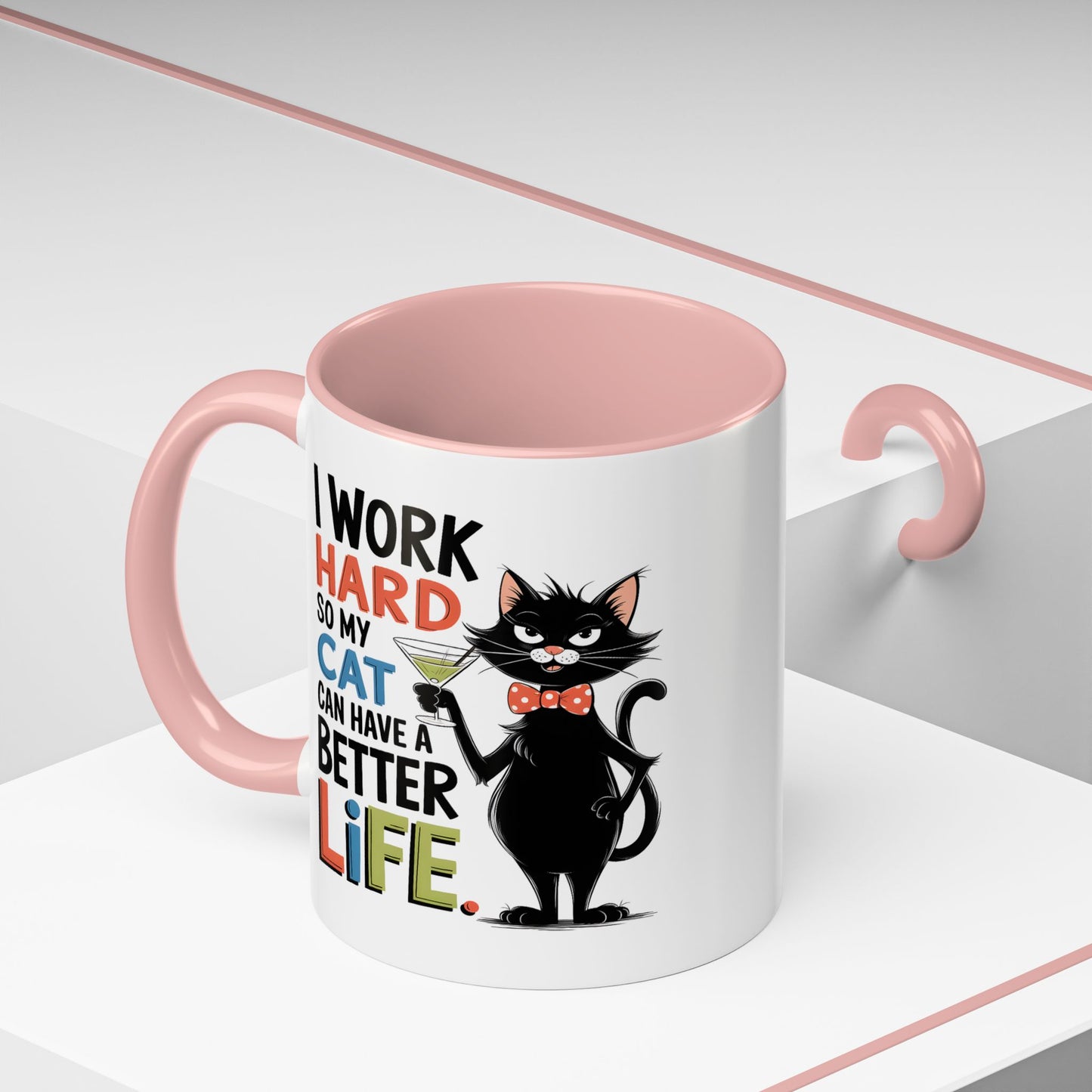 Humor Mug - I Work Hard So My Cat