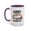 Humor Mug - Sorry I Can't Go