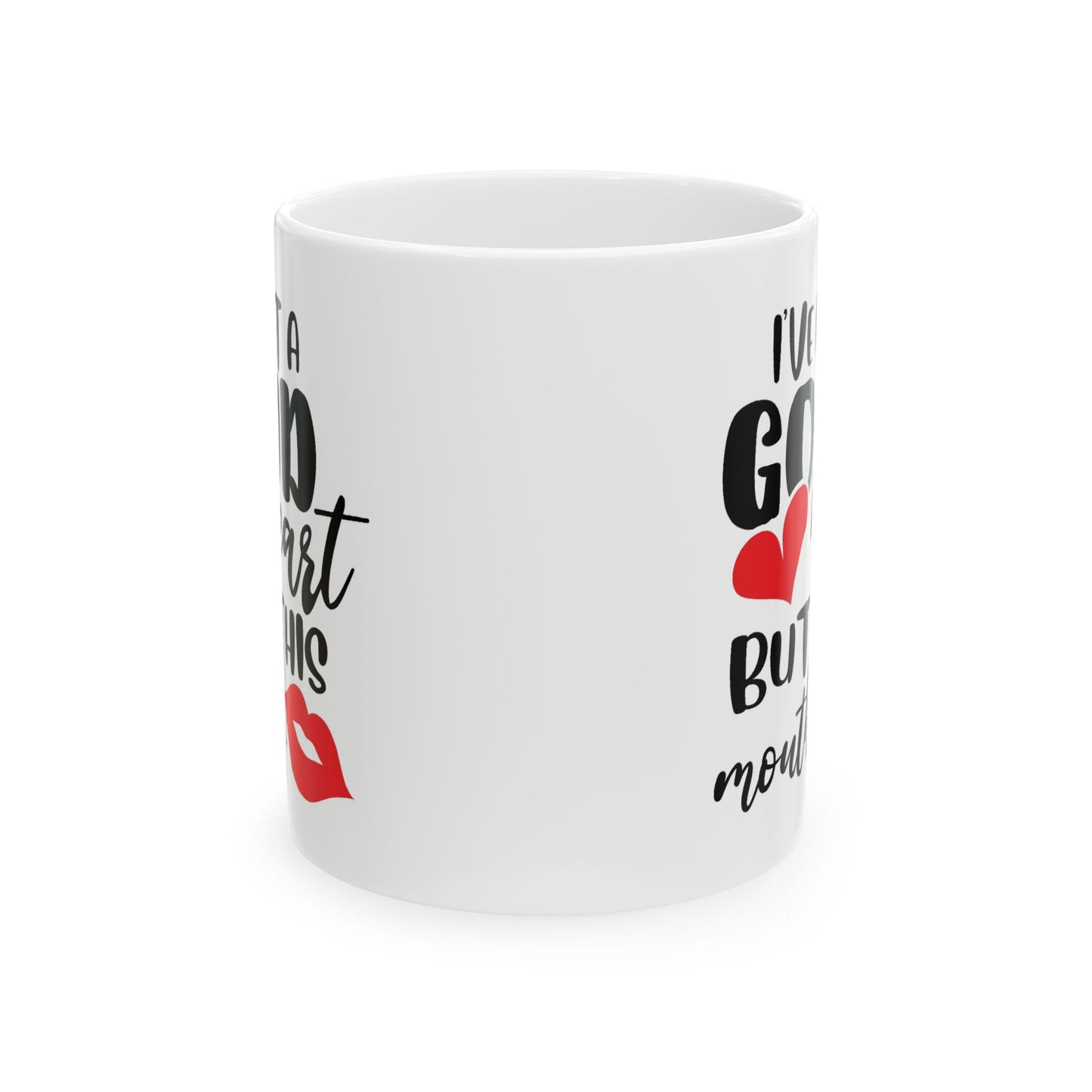 Humor Mug - I've Got a Good Heart