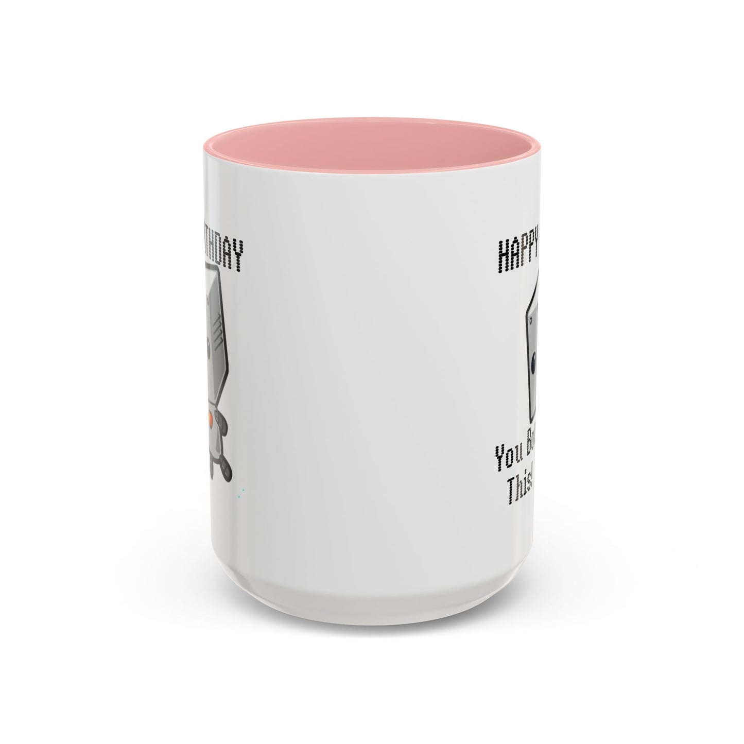 Birthday Mug - You Bot This