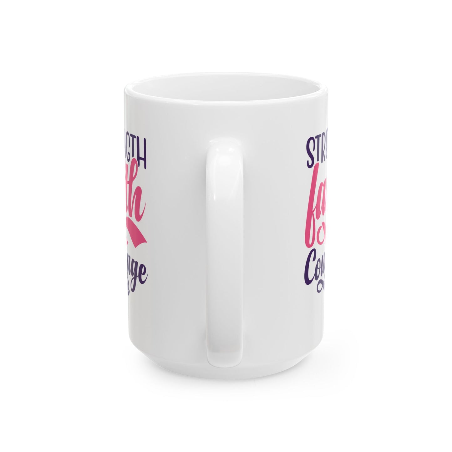Support Mug - Strength Faith Courage