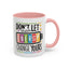 Office Mug - Don't Let Their Energy