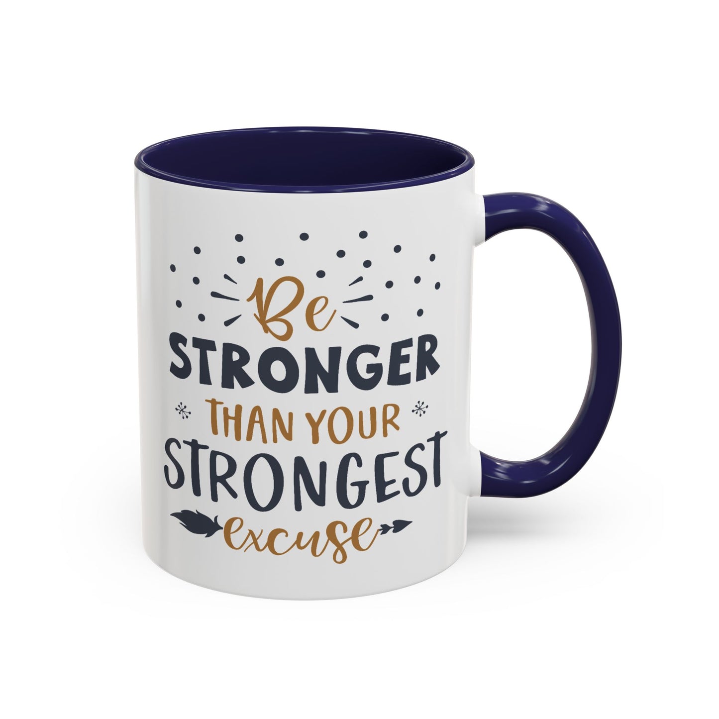 Motivational Mug - Be Stronger Than Your Strongest Excuse