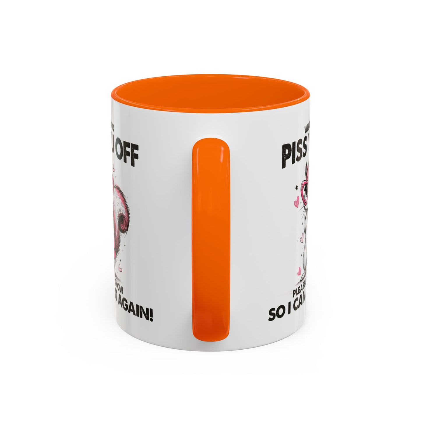 Adult Mug - What I Did To Piss You Off