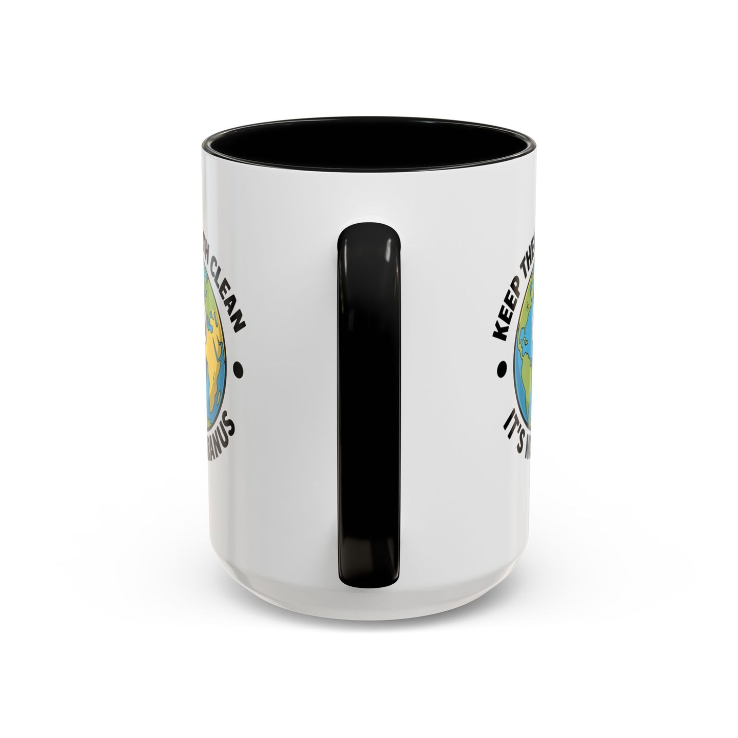 Humor Mug - Keep The Earth Clean