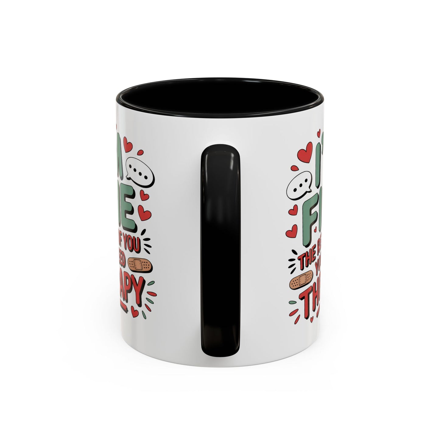 Humor Mug - I'm Fine The Rest of You Need Therapy