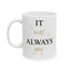 Anniversary Mug - It Was Always You
