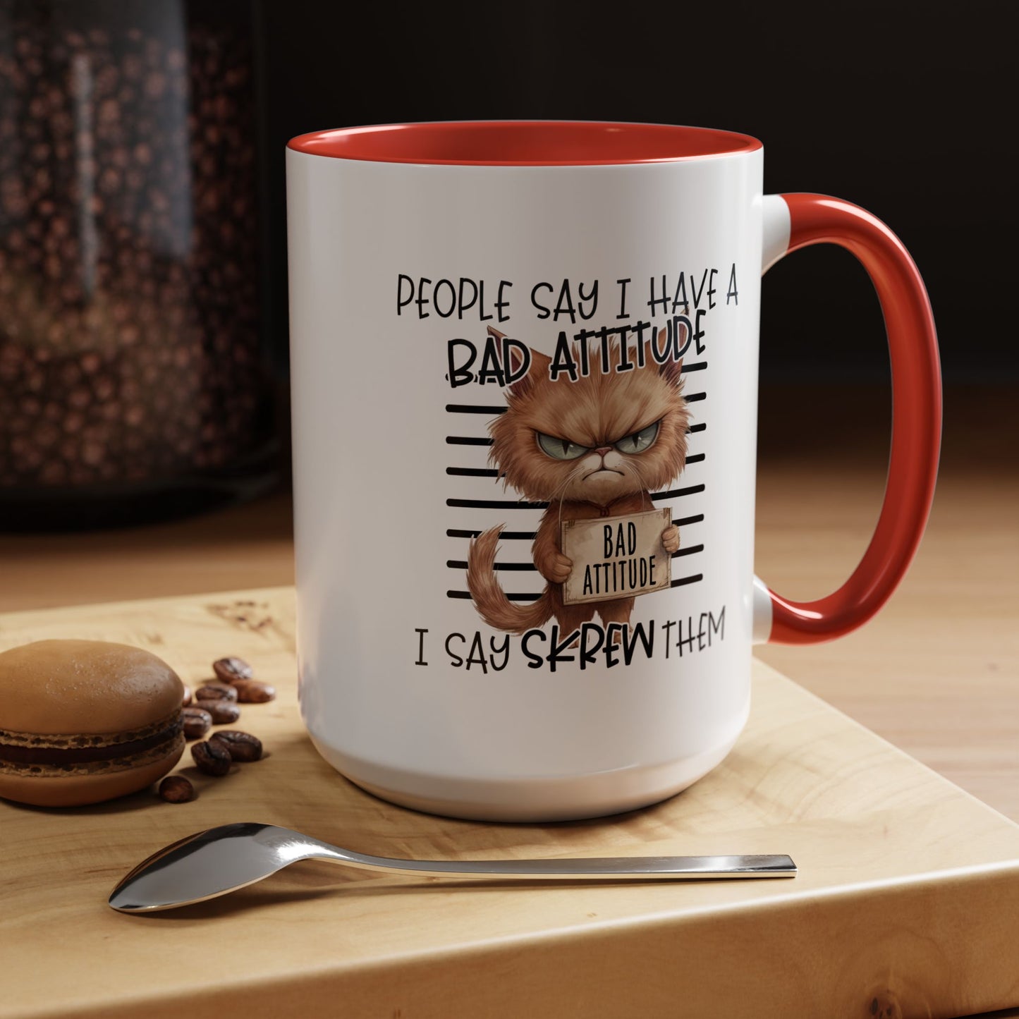Humor Mug - People Say I Have a Bad Attitude