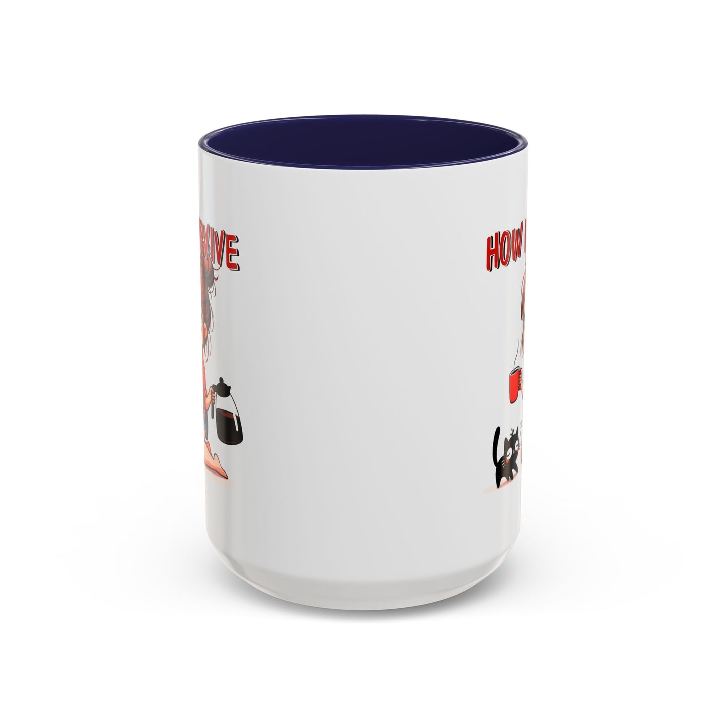 Humor Mug - How I Survive