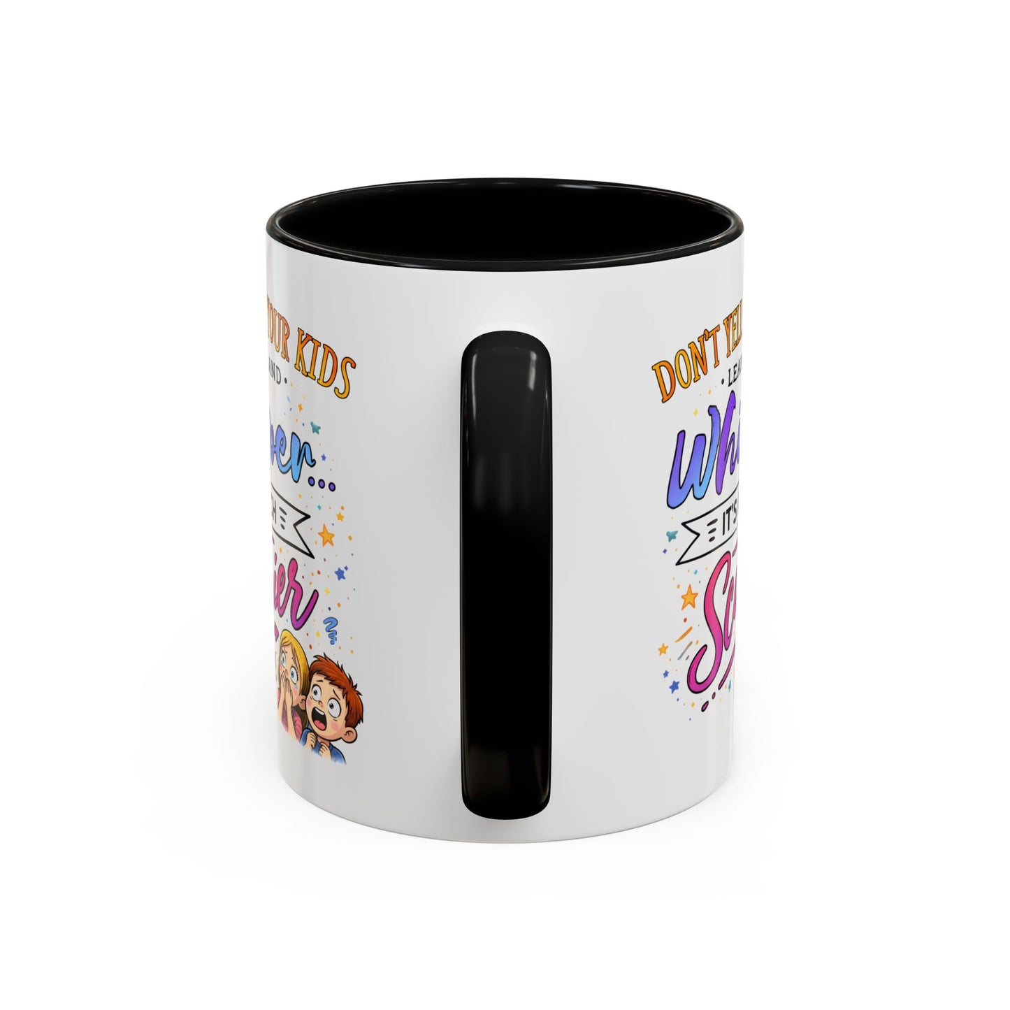 Humor Mug - Don't Yell At Your Kids