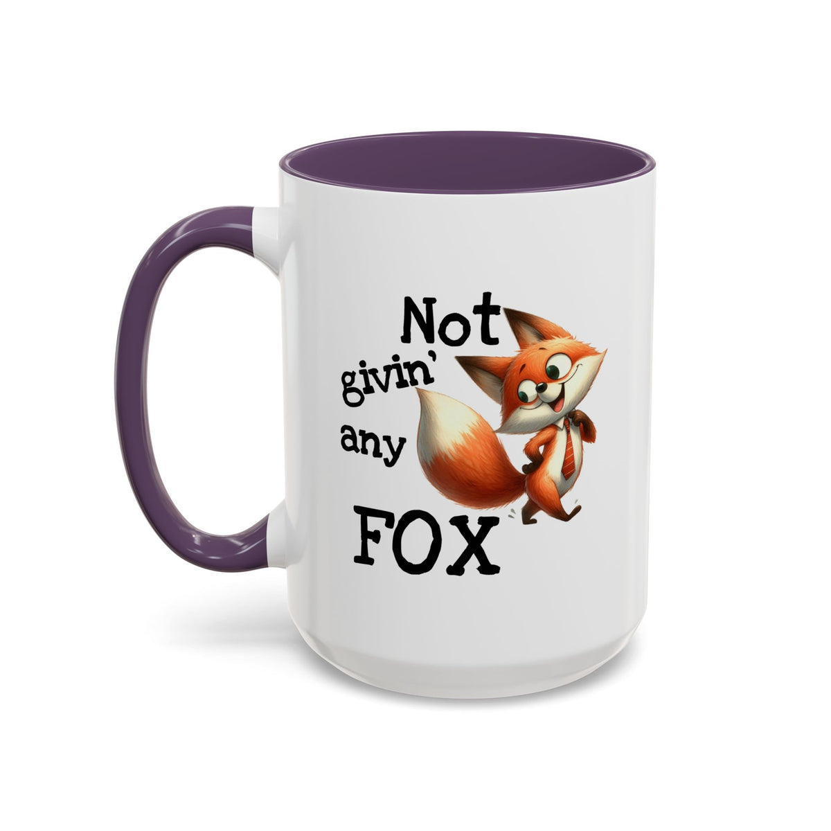 Humor Mug - Not Givin Any Fox