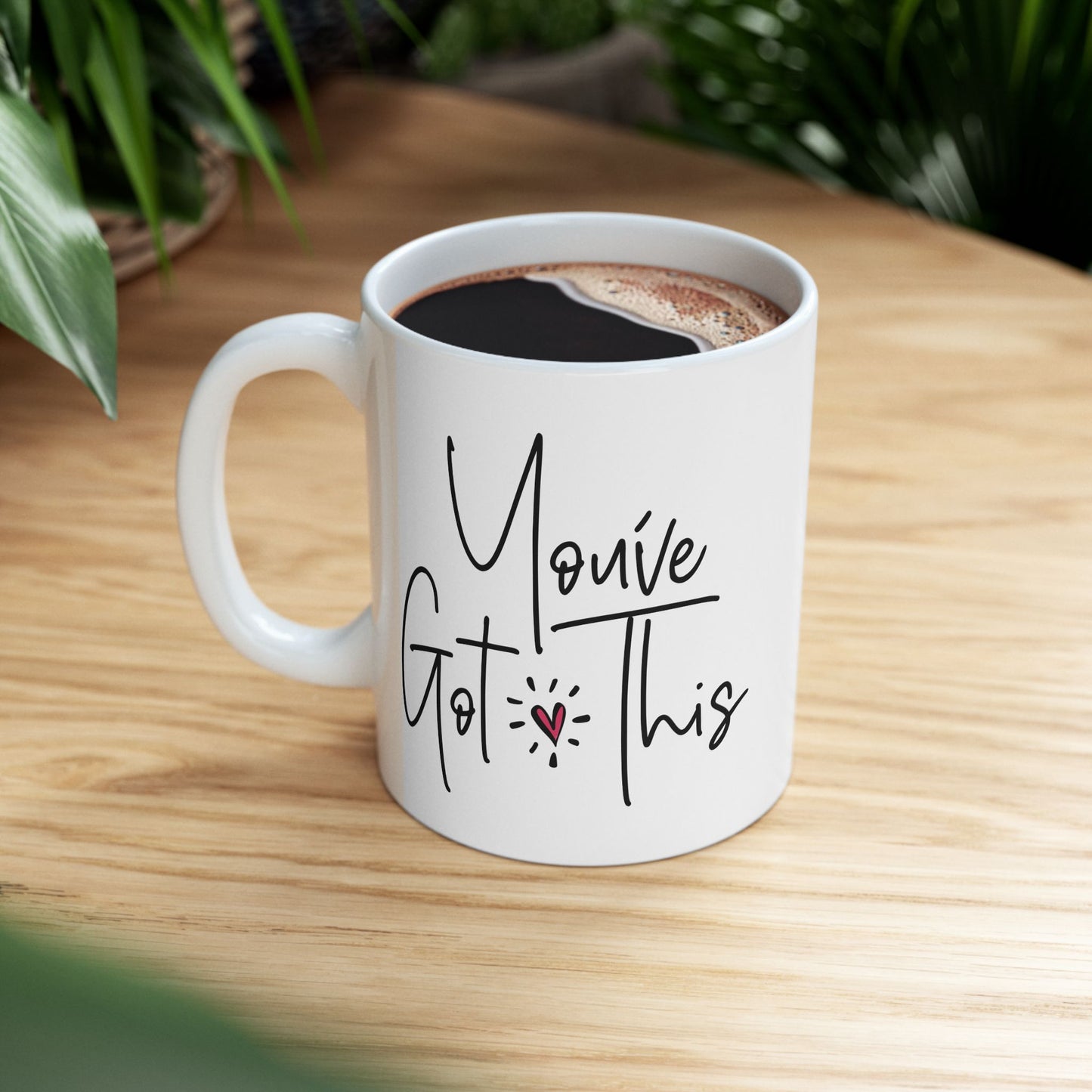 Motivation Mug - You've Got This Heart